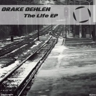 The Life by Drake Dehlen