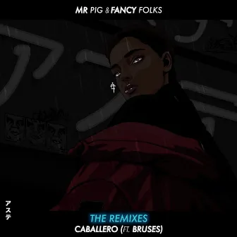 Caballero (feat. Bruses) [Remixes] by Fancy Folks