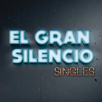 Singles by El Gran Silencio