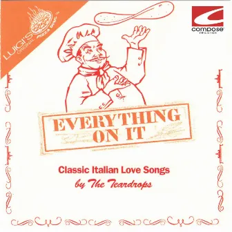 Luigi's Original - Everything On It - Classic Italian Love Songs by The Teardrops