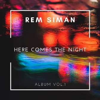 Here Comes the Night by Rem Siman