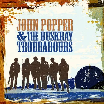 John Popper & The Duskray Troubadours by John Popper & The Duskray Troubadours