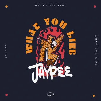 What You Like by Jaypee