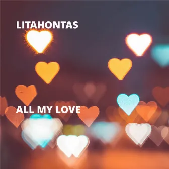 All My Love by Litahontas