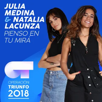 Pienso En Tu Mirá (Operación Triunfo 2018) by Julia Medina