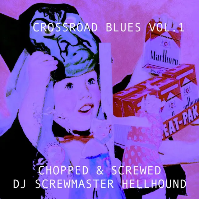 dj screwmaster hellhound presents FIJIWATERSPLASH'S CROSSROAD BLUES VOL.1 (CHOPPED AND SCREWED)