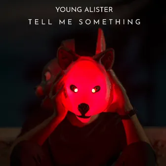 Tell Me Something by Young Alister