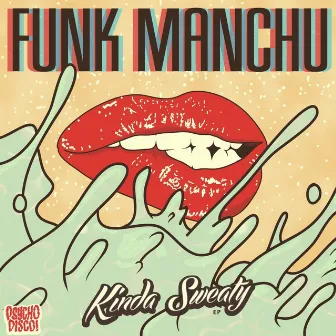 Kinda Sweaty by Funk Manchu