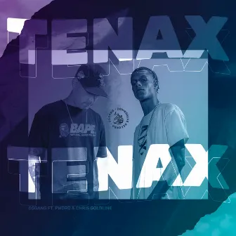 Tenax by D$GANG