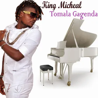 Tomala Gagenda by King Micheal