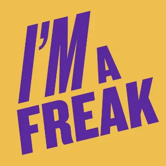 I'm A Freak by Terri-Anne