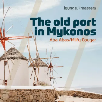 The Old Port In Mykonos by Milfy Cougar