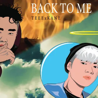 BACK TO ME by T E E E