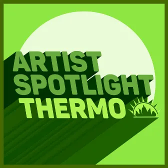 Artist Spotlight by Thermo