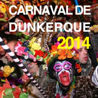 Carnaval de Dunkerque 2014, vol. 1 by Le carnaval Dunkerquois