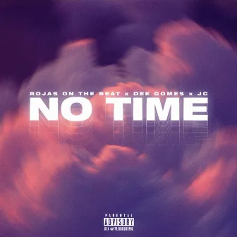 No Time by JC