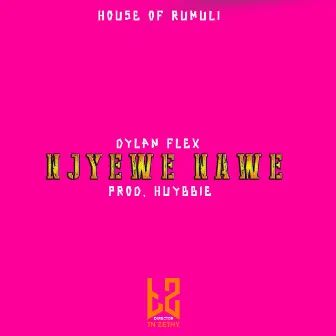 NJYEWE NAWE by Dylan flex