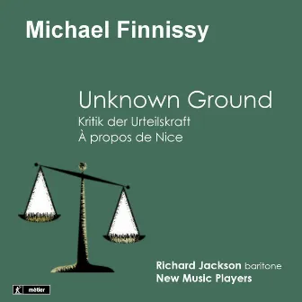 Finnissy: Unknown Ground - Kritik der Urteilskraft - À propos de Nice by Unknown Artist