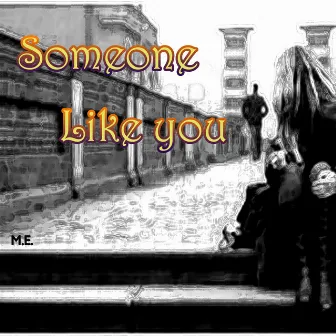 Someone Like You by M.E.