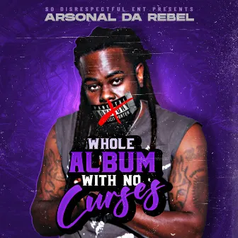 Whole Album With No Curses by Arsonal da Rebel