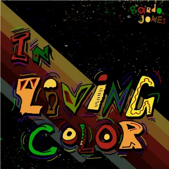 In Living Color! by Bardo Jones