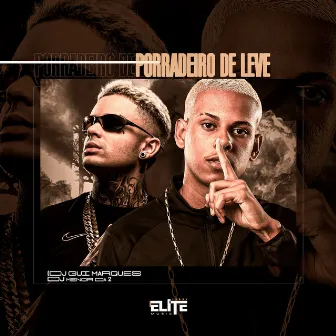 Porradeiro de Leve by Dj Menor Da 2