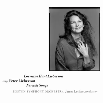 Sings Peter Lieberson: Neruda Songs by Peter Lieberson