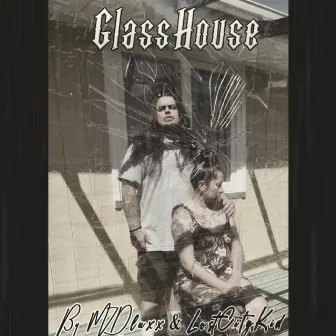 Glasshouse by Lost City Kid