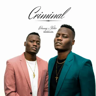 Criminal by Danny & Victor