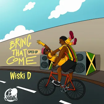 Bring That Come (Sped Up) by Wiski D