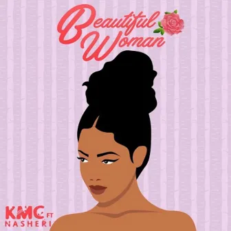 Beautiful Woman (feat. Nasheri) by KMC