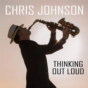 Thinking Out Loud by Chris Johnson