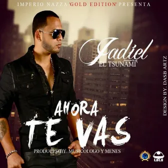 Ahora Te Vas by Jadiel