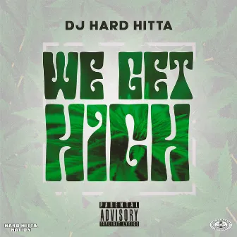 We Get High by Dj Hard Hitta