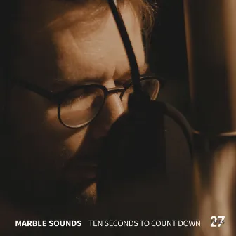 Ten Seconds to Count Down (27 Tapes Session) by Marble Sounds