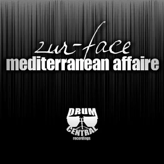 Mediterranean Affaire EP by Zur-Face