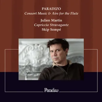 Paradizo: Consort Music & Airs for the Flute by Julien Martin