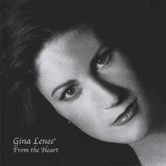 From The Heart by Gina Lenee'