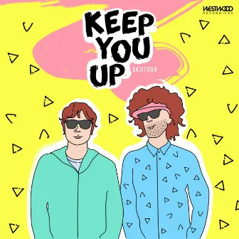 Keep You Up EP by SkiiTour