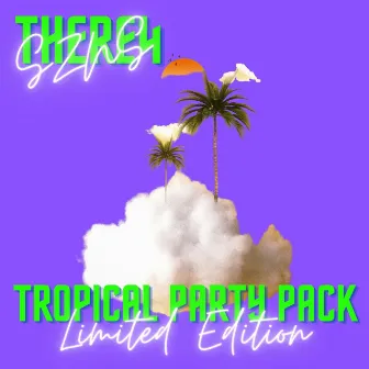 TROPICAL PARTY PACK: LIMITED EDITION by There4szns