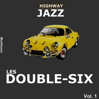 Highway Jazz - Double Six, Vol. 1 by Les Double Six