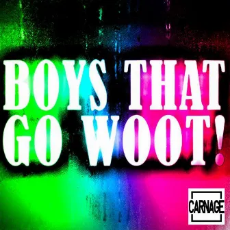 Boys That Go Woot! by Super Electric Party Machine