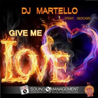 Give Me Love ( Hit Mania Champions 2018 ) by DJ Martello