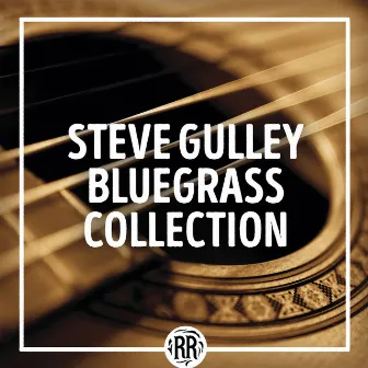 Steve Gulley Bluegrass Collection by Steve Gulley