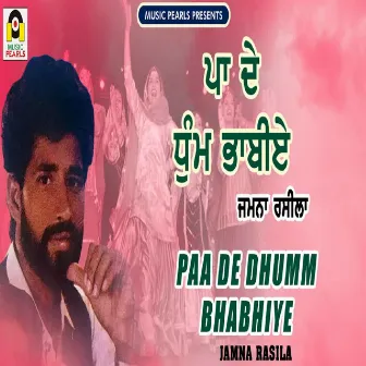 Paa De Dhumm Bhabhiye by Jamna Rasila