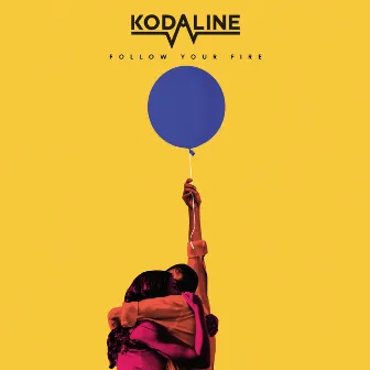 Follow Your Fire - EP by Kodaline