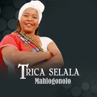 Mahlogonolo by Trica Selala