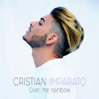 Over the Rainbow by Cristian Imparato