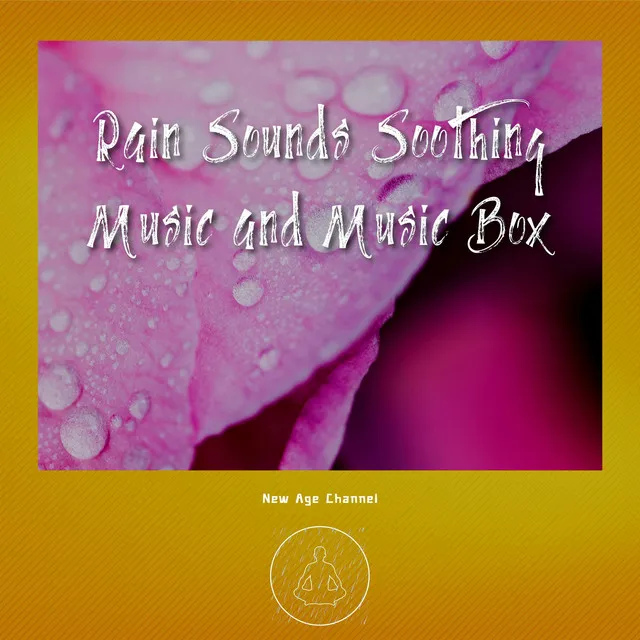 Rain Sounds, Soothing Music and Music Box