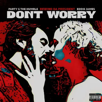 Don't Worry by Party G the Humble